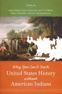 Dlaczego nie można uczyć historii Stanów Zjednoczonych bez Indian amerykańskich? - Why You Can't Teach United States History without American Indians