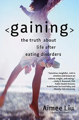 Gaining: Prawda o życiu po zaburzeniach odżywiania - Gaining: The Truth about Life After Eating Disorders