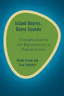 Gatunki wyspiarskie, gatunki wyspiarskie: Konceptualizacja i reprezentacja w literaturze popularnej - Island Genres, Genre Islands: Conceptualisation and Representation in Popular Fiction