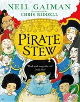 Pirate Stew - nowa, zapierająca dech w piersiach książka obrazkowa Neila Gaimana i Chrisa Riddella - Pirate Stew - The show-stopping new picture book from Neil Gaiman and Chris Riddell