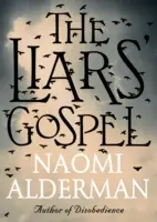 Liars' Gospel - Od autorki The Power, zdobywczyni Baileys Women's Prize for Fiction 2017 - Liars' Gospel - From the author of The Power, winner of the Baileys Women's Prize for Fiction 2017