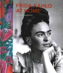 Frida Kahlo w domu - Frida Kahlo at Home