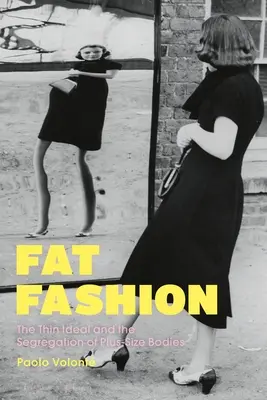 Fat Fashion: Chudy ideał i segregacja ciał plus size - Fat Fashion: The Thin Ideal and the Segregation of Plus-Size Bodies