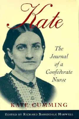 Kate: Dziennik konfederackiej pielęgniarki - Kate: The Journal of a Confederate Nurse