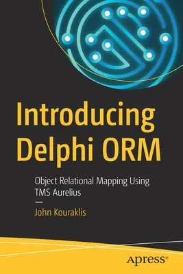 Wprowadzenie do Delphi Orm: Mapowanie obiektowo-relacyjne przy użyciu Tms Aurelius - Introducing Delphi Orm: Object Relational Mapping Using Tms Aurelius