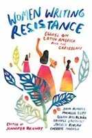 Kobiety piszące o oporze: Eseje o Ameryce Łacińskiej i Karaibach - Women Writing Resistance: Essays on Latin America and the Caribbean