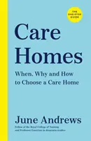 Domy opieki - kompleksowy przewodnik: Kiedy, dlaczego i jak wybrać dom opieki? - Care Homes - The One-Stop Guide: When, Why and How to Choose a Care Home