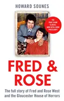 Fred & Rose - pełna historia Freda i Rose Westów oraz domu horrorów w Gloucester - Fred & Rose - The Full Story of Fred and Rose West and the Gloucester House of Horrors