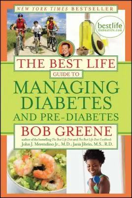 Najlepszy przewodnik po zarządzaniu cukrzycą i stanem przedcukrzycowym - The Best Life Guide to Managing Diabetes and Pre-Diabetes