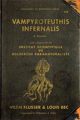 Vampyroteuthis Infernalis: A Treatise, with a Report by the Institut Scientifique de Recherche Paranaturaliste (Traktat z raportem Instytutu Naukowego Badań Paranaturalistycznych) - Vampyroteuthis Infernalis: A Treatise, with a Report by the Institut Scientifique de Recherche Paranaturaliste