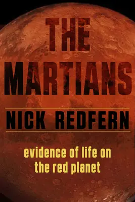 Marsjanie: Dowody na istnienie życia na Czerwonej Planecie - The Martians: Evidence of Life on the Red Planet