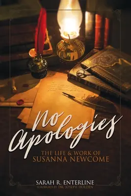 Bez przeprosin: Życie i twórczość Susanny Newcome - No Apologies: The Life & Work of Susanna Newcome