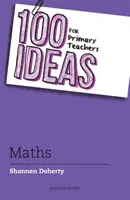 100 pomysłów dla nauczycieli szkół podstawowych: Matematyka - 100 Ideas for Primary Teachers: Maths