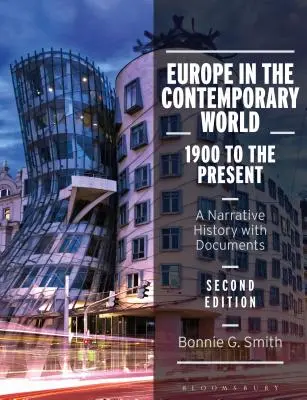 Europa we współczesnym świecie: od roku 1900 do dziś: Historia narracyjna z dokumentami - Europe in the Contemporary World: 1900 to the Present: A Narrative History with Documents