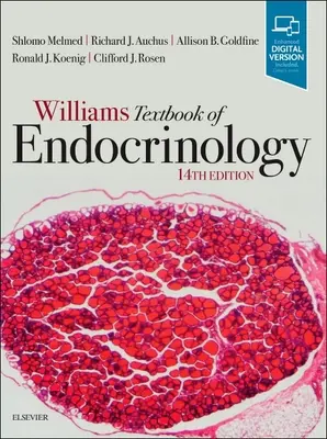 Williams Textbook of Endocrinology (Melmed Shlomo (profesor medycyny, dziekan wydziału medycznego Cedars Sinai Health System)) - Williams Textbook of Endocrinology (Melmed Shlomo (Professor of Medicine Dean of the Medical Faculty Cedars Sinai Health System))