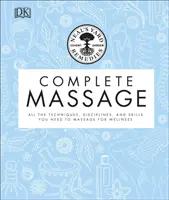 Neal's Yard Remedies Complete Massage - wszystkie techniki, dyscypliny i umiejętności potrzebne do masażu dla dobrego samopoczucia - Neal's Yard Remedies Complete Massage - All the Techniques, Disciplines, and Skills you need to Massage for Wellness