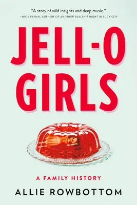 Jell-O Girls: Historia rodziny - Jell-O Girls: A Family History
