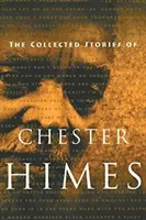 Zebrane historie Chestera Himesa - The Collected Stories of Chester Himes