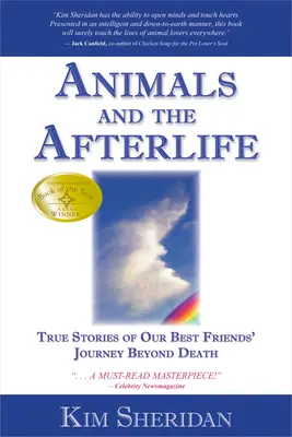 Zwierzęta i życie pozagrobowe: Prawdziwe historie podróży naszych najlepszych przyjaciół poza śmierć - Animals and the Afterlife: True Stories of Our Best Friends' Journey Beyond Death