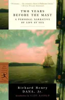 Two Years Before the Mast: Osobista opowieść o życiu na morzu - Two Years Before the Mast: A Personal Narrative of Life at Sea