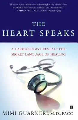 Serce mówi: Kardiolog ujawnia sekretny język uzdrawiania - The Heart Speaks: A Cardiologist Reveals the Secret Language of Healing