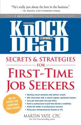 Sekrety i strategie Knock 'em Dead dla osób poszukujących pracy po raz pierwszy - Knock 'em Dead Secrets & Strategies for First-Time Job Seekers