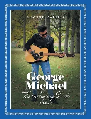 George Michael: Śpiewający Grek (hołd) - George Michael: The Singing Greek (A Tribute)