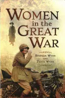 Kobiety w Wielkiej Wojnie - Women in the Great War