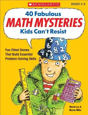 40 fantastycznych zagadek matematycznych, którym dzieci nie mogą się oprzeć - 40 Fabulous Math Mysteries Kids Can't Resist