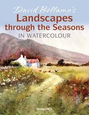 David Bellamy's Landscapes Through the Seasons in Watercolour (Pejzaże przez pory roku w akwareli) - David Bellamy's Landscapes Through the Seasons in Watercolour