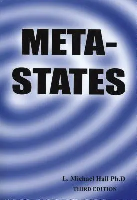 Meta-States: Opanowanie wyższych poziomów umysłu - Meta-States: Mastering the Higher Levels of Your Mind