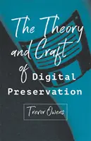 Teoria i rzemiosło ochrony zasobów cyfrowych - The Theory and Craft of Digital Preservation