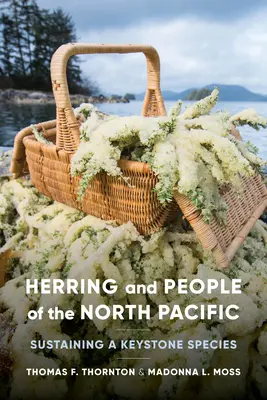 Śledź i ludzie północnego Pacyfiku: utrzymanie kluczowych gatunków - Herring and People of the North Pacific: Sustaining a Keystone Species