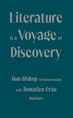 Literatura to odkrywcza podróż: Tom Bishop w rozmowie z Donatien Grau - Literature Is a Voyage of Discovery: Tom Bishop in Conversation with Donatien Grau