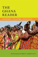 The Ghana Reader: Historia, kultura, polityka - The Ghana Reader: History, Culture, Politics