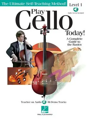 Zagraj na wiolonczeli już dziś: Kompletny przewodnik po podstawach - Play Cello Today!: A Complete Guide to the Basics