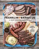 Franklin Barbecue: Manifest wędzenia mięsa [Książka kucharska] - Franklin Barbecue: A Meat-Smoking Manifesto [A Cookbook]