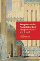 Postrzeganie starożytnego Bliskiego Wschodu w kulturze popularnej i poza nią - Receptions of the Ancient Near East in Popular Culture and Beyond