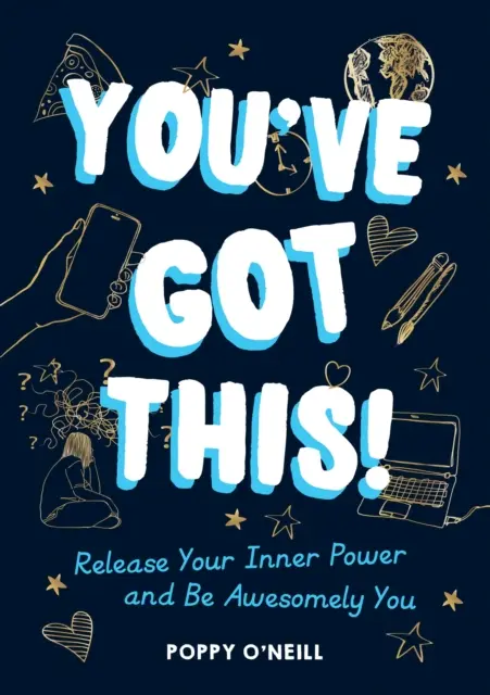 Masz to! - Uwolnij swoją wewnętrzną moc i bądź niesamowity - You've Got This! - Release Your Inner Power and Be Awesomely You