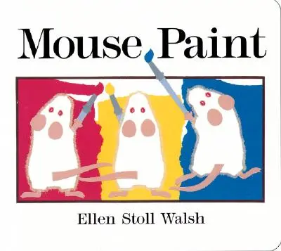 Mouse Paint: Książka planszowa na kolanach - Mouse Paint: Lap-Sized Board Book