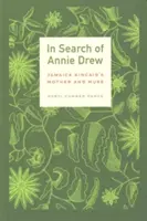 W poszukiwaniu Annie Drew: matki i muzy Jamaiki Kincaid - In Search of Annie Drew: Jamaica Kincaid's Mother and Muse