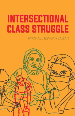 Międzysektorowa walka klas: Teoria i praktyka - Intersectional Class Struggle: Theory and Practice