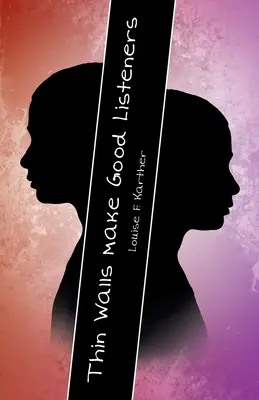 Cienkie ściany czynią słuchaczy dobrymi - Thin Walls Make Good Listeners