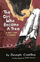 Dziewczyna, która stała się drzewem: Historia opowiedziana wierszami - The Girl Who Became a Tree: A Story Told in Poems