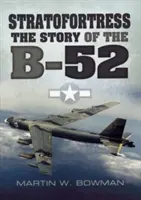 Stratofortress: Historia B-52 - Stratofortress: The Story of the B-52