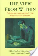 Widok od wewnątrz: Pierwszoosobowe podejście do badania świadomości - View from Within: First-Person Approaches to the Study of Consciousness