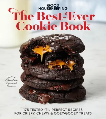 Good Housekeeping the Best-Ever Cookie Book: 175 sprawdzonych do perfekcji przepisów na chrupiące, kruche i pyszne smakołyki - Good Housekeeping the Best-Ever Cookie Book: 175 Tested-'Til-Perfect Recipes for Crispy, Chewy & Ooey-Gooey Treats