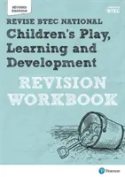 Pearson REVISE BTEC National Children's Play, Learning and Development Revision Workbook - do nauki w domu, ocen w 2021 r. i egzaminów w 2022 r. - Pearson REVISE BTEC National Children's Play, Learning and Development Revision Workbook - for home learning, 2021 assessments and 2022 exams