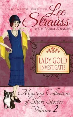 Lady Gold Investigates Volume 2: krótkometrażowy kryminał historyczny z lat 20. ubiegłego wieku - Lady Gold Investigates Volume 2: a Short Read cozy historical 1920s mystery collection