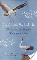 Mała księga życia Rumiego: Ogród duszy, serca i ducha - Rumi's Little Book of Life: The Garden of the Soul, the Heart, and the Spirit